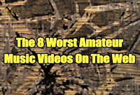 8 Worst Amateur Music Videos