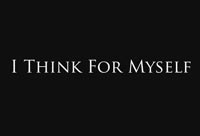 I Think for Myself